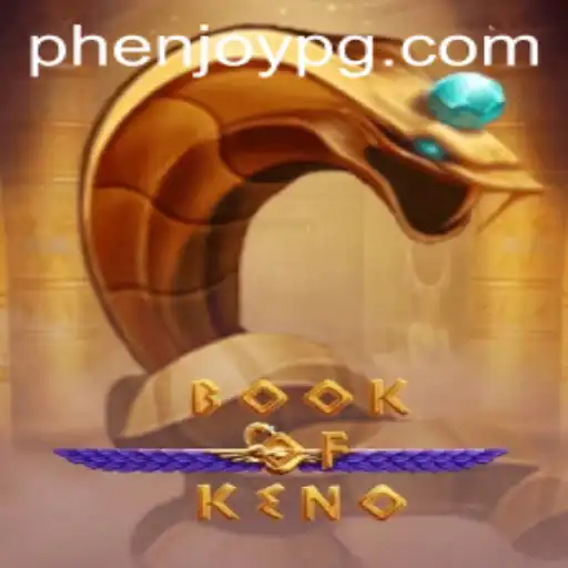 Discover the Thrills of BookOfKeno with PHEnjoy
