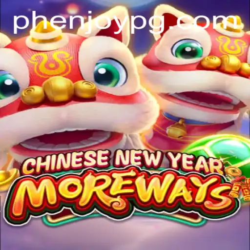 Discover the Excitement of CHINESENEWYEARMOREWAYS with PHEnjoy