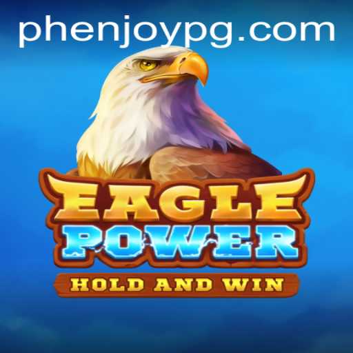 EaglePower: The Thrilling New Gaming Experience with PHEnjoy