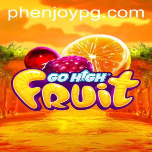 Discovering the Thrilling World of GoHighFruit: An Exciting Adventure with PHEnjoy