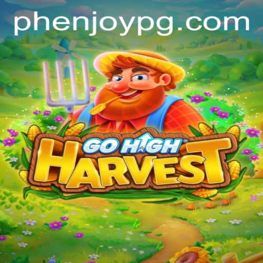 Exploring the World of GoHighHarvest: The Ultimate PHEnjoy Experience
