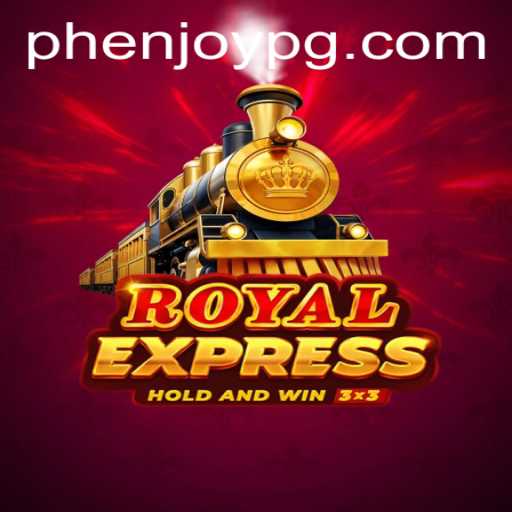 RoyalExpress: A Thrilling Gaming Experience with PHEnjoy