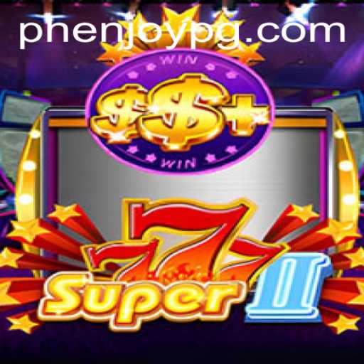 Super777II: A New Era of Gaming Experience with PHEnjoy