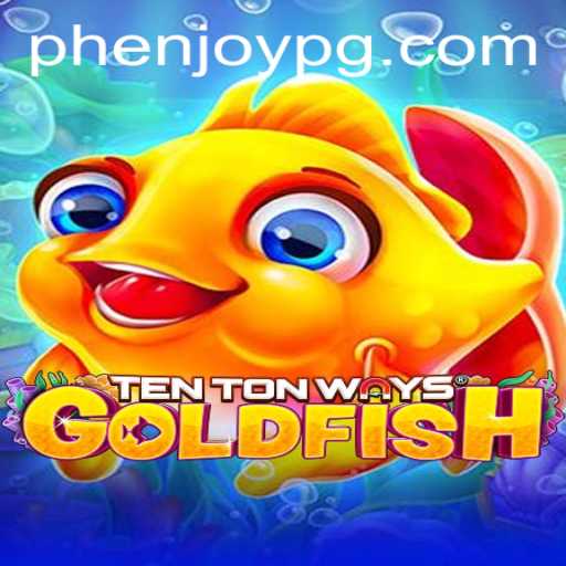 Discovering TenTonWaysGoldfish: The Exciting World of PHEnjoy